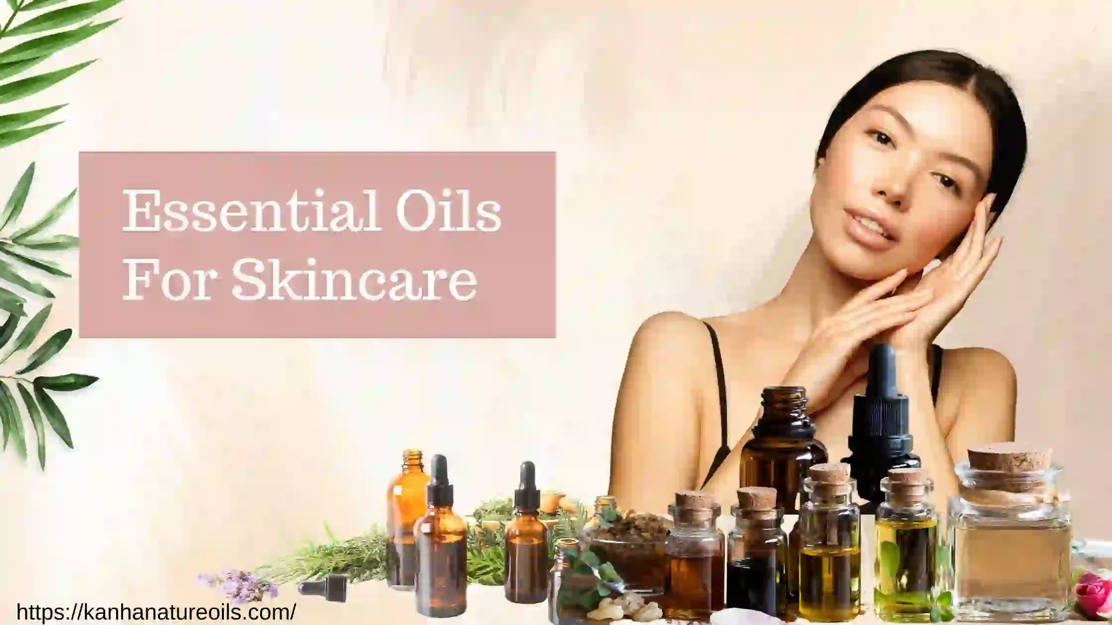 Buy Essential Oils For Skincare - Pure Natural Essential Oil, Manufacturer,  Wholesaler & Supplier in India- Kanha Nature Oils