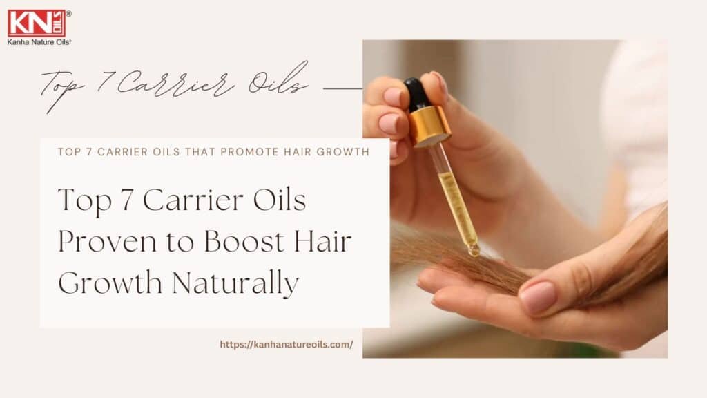 Top 7 Carrier Oils Proven to Boost Hair Growth Naturally