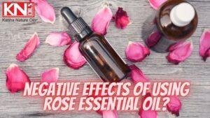 negative effects of using rose essential oil?