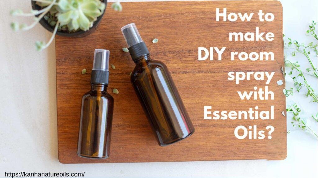 How to Make DIY Room Spray with Essential Oils?