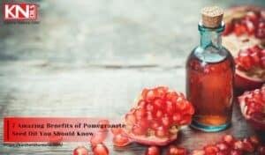 7 Amazing Benefits of Pomegranate Seed Oil You Should Know
