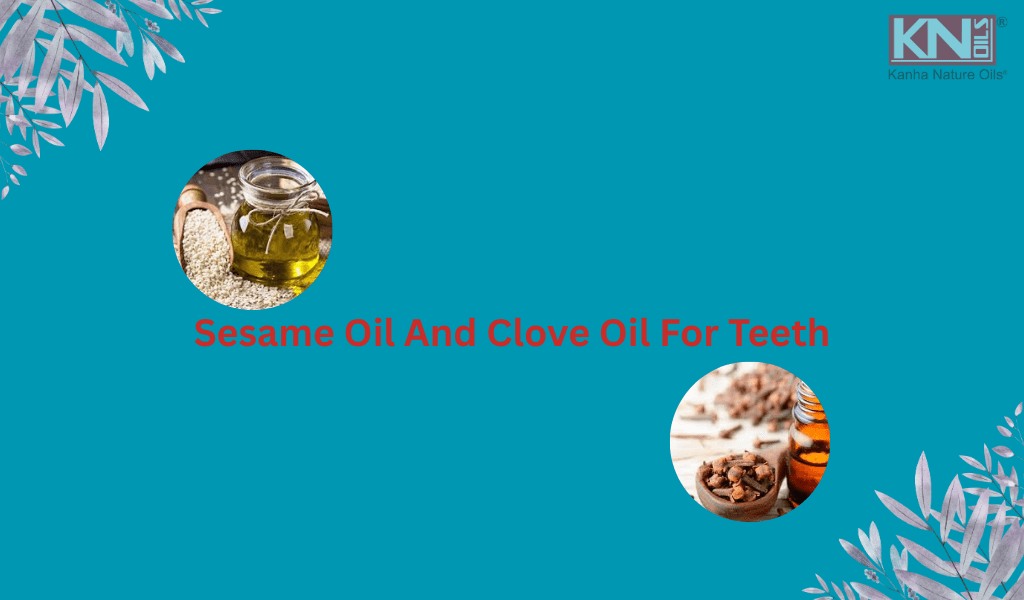 Sesame Oil And Clove Oil For Teeth