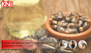 Castor Oil India for Hair Growth: Complete Beginner’s Guide