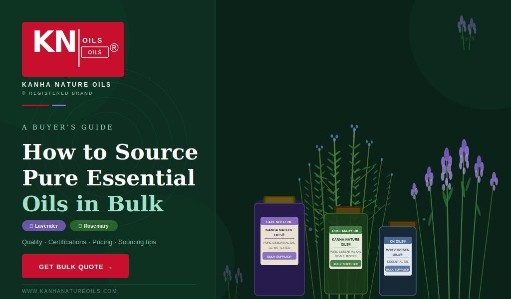 How to Source Pure Essential Oils in Bulk — A Buyer's Guide